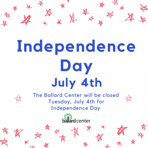 The Ballard Center will be closed Tuesday July 4th for Independence Day